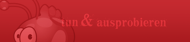 Tun & Ausprobieren